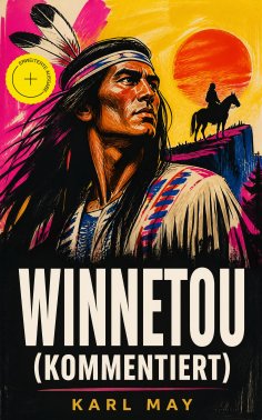 ebook: Winnetou (Kommentiert)