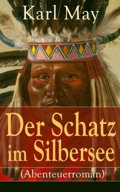 eBook: Der Schatz im Silbersee (Abenteuerroman)