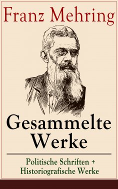 eBook: Gesammelte Werke: Politische Schriften + Historiografische Werke