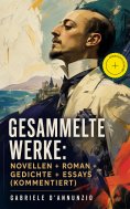 ebook: Gesammelte Werke: Novellen + Roman + Gedichte + Essays (Kommentiert)