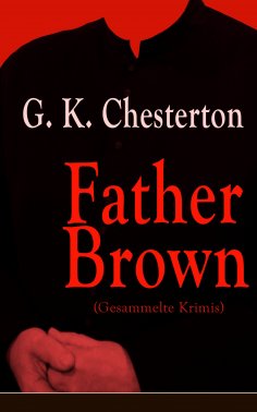eBook: Father Brown (Gesammelte Krimis)
