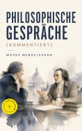 ebook: Philosophische Gespräche (Kommentiert)