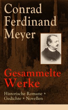 eBook: Gesammelte Werke: Historische Romane + Gedichte + Novellen