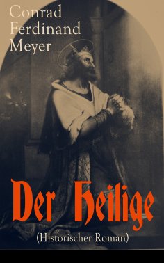 eBook: Der Heilige (Historischer Roman)