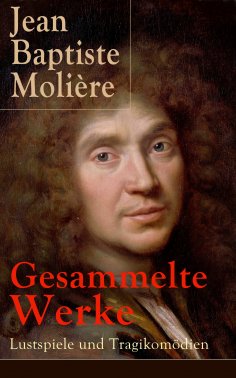 eBook: Gesammelte Werke: Lustspiele und Tragikomödien