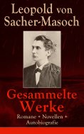 eBook: Gesammelte Werke: Romane + Novellen + Autobiografie