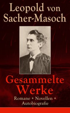 ebook: Gesammelte Werke: Romane + Novellen + Autobiografie
