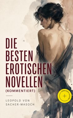 eBook: Die besten erotischen Novellen (Kommentiert)