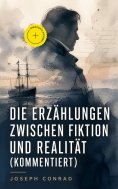 eBook: Die Erzählungen zwischen Fiktion und Realität (Kommentiert)
