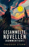 ebook: Gesammelte Novellen (Kommentiert)