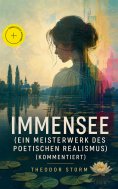 eBook: Immensee (Ein Meisterwerk des poetischen Realismus) (Kommentiert)