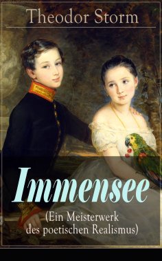eBook: Immensee (Ein Meisterwerk des poetischen Realismus)