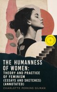 eBook: The Humanness of Women: Theory and Practice of Feminism (Essays and Sketches) (Annotated)