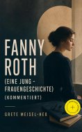 eBook: Fanny Roth (Eine Jung - Frauengeschichte) (Kommentiert)