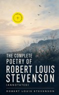 eBook: The Complete Poetry of Robert Louis Stevenson (Annotated)