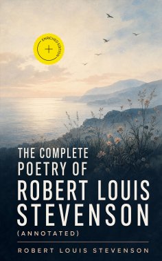 eBook: The Complete Poetry of Robert Louis Stevenson (Annotated)