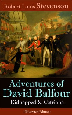 ebook: Adventures of David Balfour: Kidnapped & Catriona (Illustrated Edition) (Annotated)