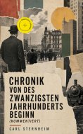 eBook: Chronik von des zwanzigsten Jahrhunderts Beginn (Kommentiert)