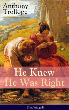 ebook: He Knew He Was Right (Unabridged)