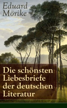eBook: Die schönsten Liebesbriefe der deutschen Literatur