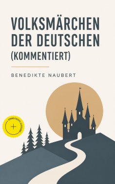 eBook: Volksmärchen der Deutschen (Kommentiert)