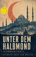 ebook: Unter dem Halbmond (Kommentiert)