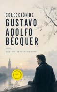 ebook: Colección de Gustavo Adolfo Bécquer (Anotado)