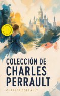 ebook: Colección de Charles Perrault (Anotado)