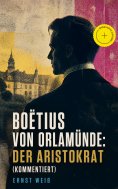ebook: Boëtius von Orlamünde: Der Aristokrat (Kommentiert)