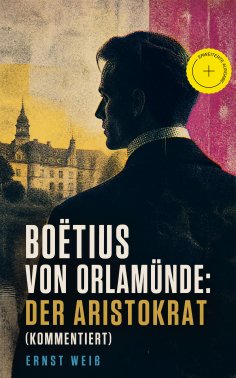 ebook: Boëtius von Orlamünde: Der Aristokrat (Kommentiert)