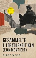 ebook: Gesammelte Literaturkritiken (Kommentiert)