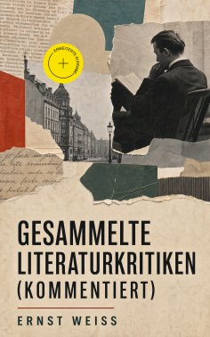 ebook: Gesammelte Literaturkritiken (Kommentiert)