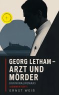 ebook: Georg Letham - Arzt und Mörder (Kriminalroman) (Kommentiert)