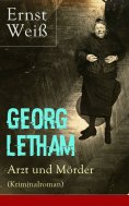 eBook: Georg Letham - Arzt und Mörder (Kriminalroman)