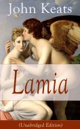 ebook: John Keats: Lamia (Unabridged Edition)