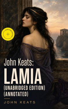 eBook: John Keats: Lamia (Unabridged Edition) (Annotated)