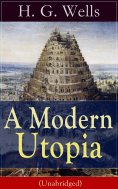 eBook: A Modern Utopia (Unabridged) (Annotated)