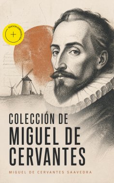 ebook: Colección de Miguel de Cervantes (Anotado)