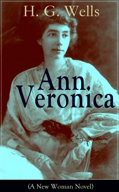 eBook: Ann Veronica (A New Woman Novel)