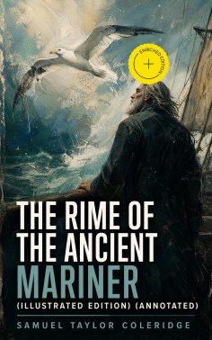 eBook: The Rime of the Ancient Mariner (Illustrated Edition) (Annotated)