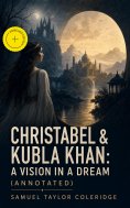 eBook: Christabel & Kubla Khan: A Vision in a Dream (Annotated)