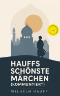 eBook: Hauffs schönste Märchen (Kommentiert)
