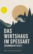 eBook: Das Wirtshaus im Spessart (Kommentiert)
