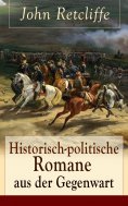 eBook: Historisch-politische Romane aus der Gegenwart