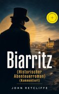 eBook: Biarritz (Historischer Abenteuerroman) (Kommentiert)