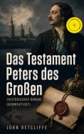 eBook: Das Testament Peters des Großen (Historischer Roman) (Kommentiert)