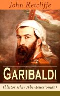 eBook: Garibaldi (Historischer Abenteuerroman)