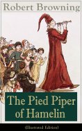 ebook: The Pied Piper of Hamelin (Illustrated Edition) (Annotated)