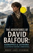 ebook: The Adventures of David Balfour: Kidnapped & Catriona (Illustrated Edition) (Annotated)