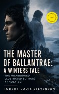 eBook: The Master of Ballantrae: A Winters Tale (The Unabridged Illustrated Edition) (Annotated)